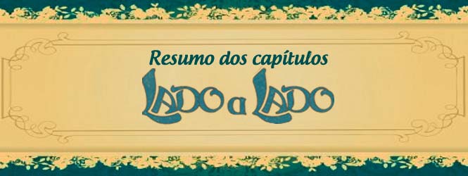 Resumo dos Próximos Capítulos da Novela Lado a Lado de 10 de Setembro a 15 de Setembro